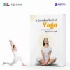 A Complete Book of Yoga : Your Ultimate Step-by-Step Guide